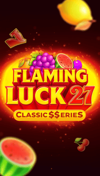  Flaming Luck 27: Classic$$erieS