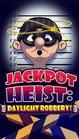 Jackpot Heist: Daylight Robbery!