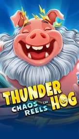 Thunder Hog Chaos Reels